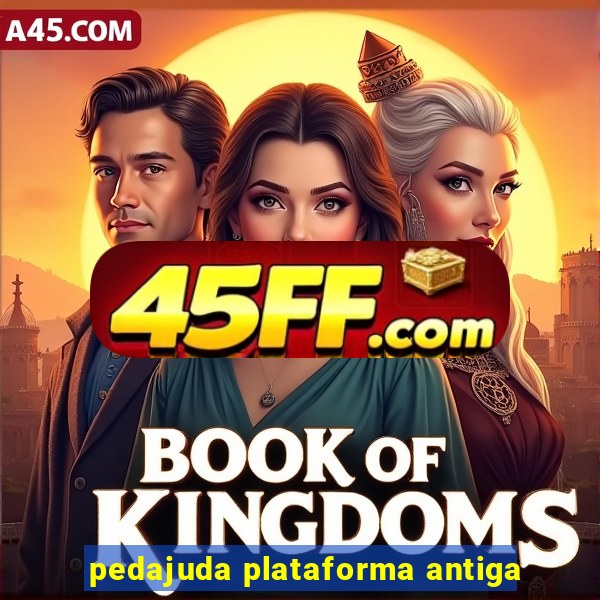 pedajuda plataforma antiga